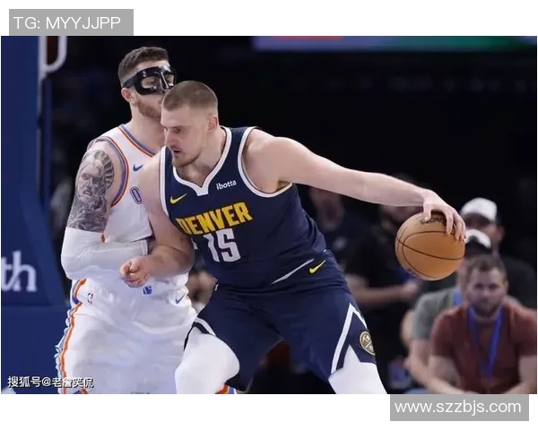 约基奇全能表现助掘金轻松击败勇士成功复仇展现强大实力